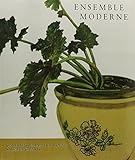 Ensemble Moderne: The Still Life in Modern Art by 