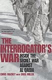 The Interrogator's War: Breaking Al-Qaeda in Afghanistan cover