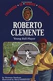 Roberto Clemente: Young Ball Player (Childhood of Famous Americans) by 