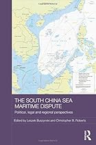 The South China Sea Maritime Dispute: Political, Legal and Regional Perspectives (Routledge Security in Asia Pacific Series)