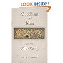 Buddhism and Islam on the Silk Road (Encounters with Asia)