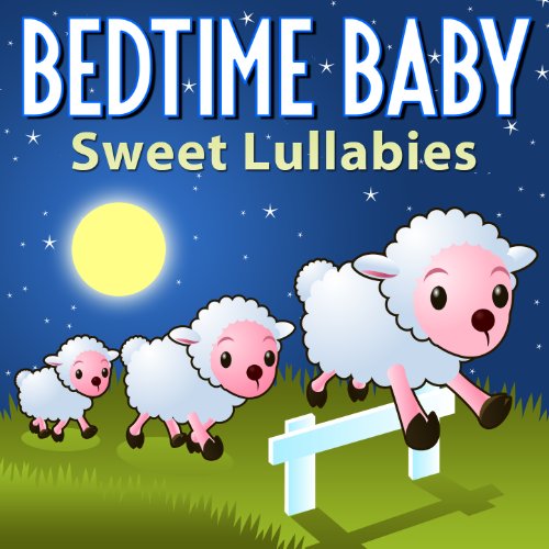 Bedtime Baby Sweet Lullabies by Lullaby Baby on Amazon Music