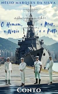 Livro O Homem, o Mar, o Navio e o Porto