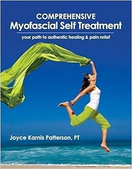 Comprehensive Myofascial Self Treatment Your Path To Authentic