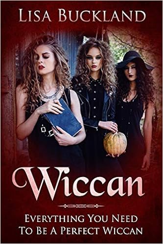 WICCAN: Everything You Need To Be A Perfect Wiccan