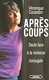 Image de Après coups : Seule face à la violence conjugale