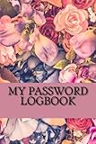 My Password Logbook: Small Internet address username and password logbook 120 Pages of 6*9 inches for the easy way to remember and keep your password safe in one place (password keeper) (Volume 3) by 