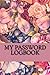 My Password Logbook: Small Internet address username and password logbook 120 Pages of 6*9 inches for the easy way to remember and keep your password safe in one place (password keeper) (Volume 3) by 