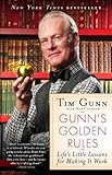 Front cover for the book Gunn's Golden Rules: Life's Little Lessons for Making It Work by Tim Gunn