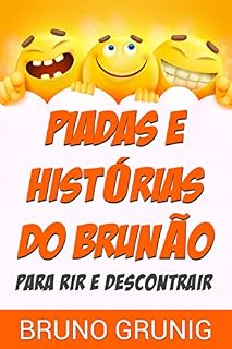 Livro Piadas e histórias do Brunão: Um ebook para você se descontrair e rir
