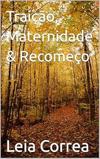 Livro Traição, Maternidade & Recomeço