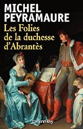 Les  folies de la duchesse d'Abrantès