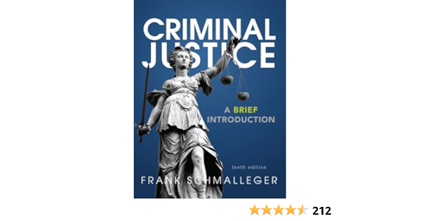 Criminal Justice A Brief Introduction 10th Edition Schmalleger Frank J 9780133009798 Amazon Com Books