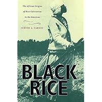 Black Rice: The African Origins of Rice Cultivation in the Americas