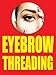 Eyebrow Threading | Full Color Window Display Signs | 18