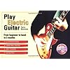 Play Electric Guitar: From Beginner to Band in 3 Months [With CD]