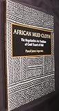 African Mud Cloth: The Bogolanfini Art Tradition of Gneli Traore of Mali by 
