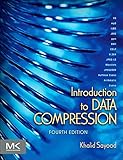 Introduction to Data Compression, Fourth Edition (The Morgan Kaufmann Series in Multimedia Information and Systems)