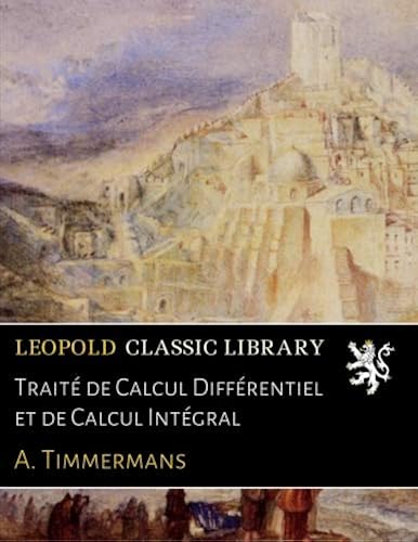 Download Traité de Calcul Différentiel et de Calcul Intégral PDF