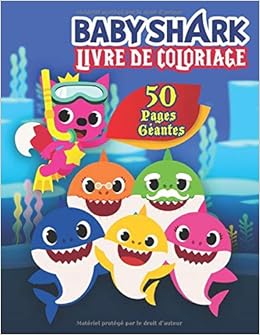 Baby Shark Livre De Coloriage: Livre De Coloriage Spécial Pour Les Enfants  (French Edition): Mark, Wayne: 9798654412836: Amazon.com: Books