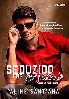 Livro Seduzido por acaso (De La Vega Livro 3)