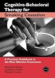 Cognitive-Behavioral Therapy for Smoking Cessation: A Practical Guidebook to the Most Effective Treatments (Practical Clinical Guidebooks)