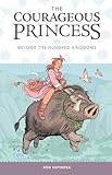 Courageous Princess, The Volume 1 Beyond the Hundred Kingdoms  (3rd edition) (The Courageous Princess)