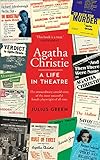 Agatha Christie: A Life in Theatre: Curtain Up by Julius Green