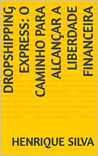 Livro Dropshipping Express: O Caminho para Alcançar a Liberdade Financeira