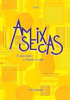 Livro Ameixas Secas: O Caleidoscópio e a Viagem à Londres