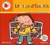 Les tics d'Emrick : Le syndrome de Gilles de la Tourette by 