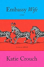 Embassy Wife: A Novel
