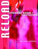 Reload: Rethinking Women + Cyberculture by Mary Flanagan
