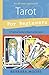 Tarot for Beginners: A Practical Guide to Reading the Cards by Barbara Moore