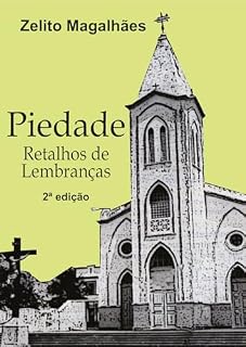Livro Piedade, Retalhos de Lembranças: (Memórias de um Bairro)