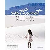 Southwest Modern: From Marfa to New Mexico: 18 Travel-Inspired Quilts