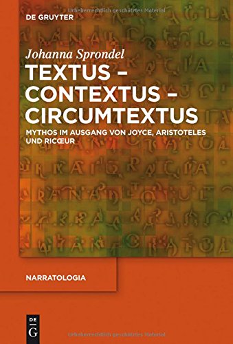 Textus - Contextus - Circumtextus: Mythos Im Ausgang Von Joyce, Aristoteles Und Ricoeur (Narratologia) (German Edition)