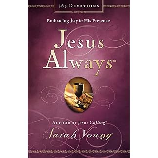Jesus Always, Padded Hardcover, with Scripture References: Embracing Joy in His Presence (a 365-Day Devotional)