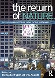 The Return of Nature: Sustaining Architecture in the Face of Sustainability by Preston Scott Cohen, Erika Naginski