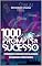 Livro 1000 Prompts de Sucesso: Guia Definitivo para Alavancar Sua Carreira e Produtividade