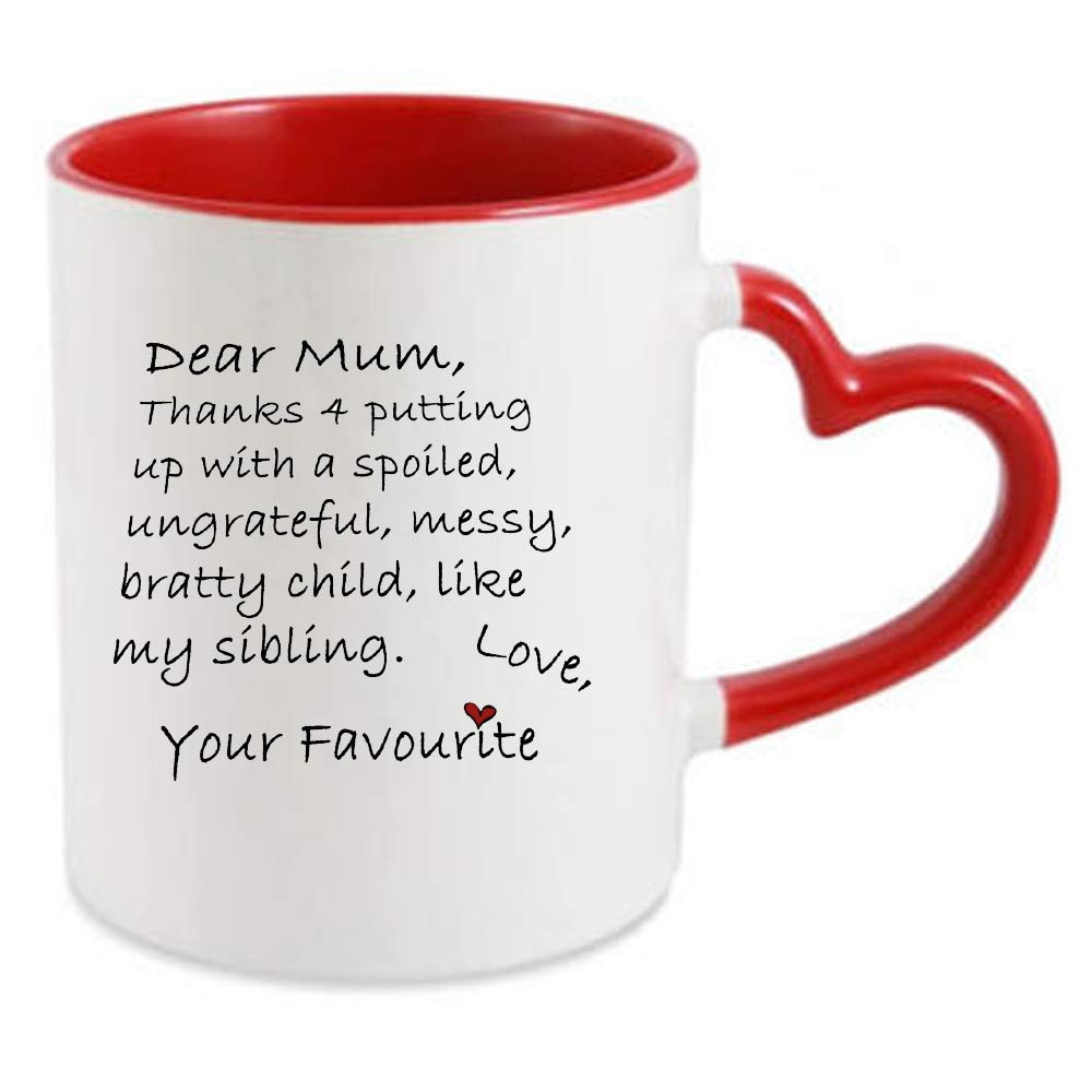 Dear Mum Thanks 4 Putting Up with My Sibling 11oz Ceramic Heart Shaped red Handle Mug Funny Valentines Day