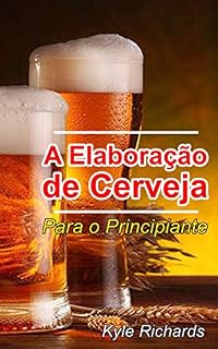 Livro A Elaboração de Cerveja  - Para o Principiante