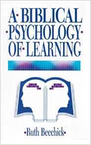 Biblical Psychology Of Learning Ruth Beechick