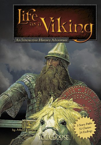 Life as a Viking: An Interactive History Adventure (You Choose: Warriors) Life as a Viking: An Interactive History Adventure (You Choose: Warriors)