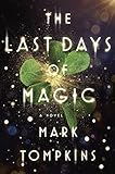 The Last Days of Magic: A Novel