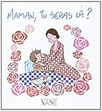 Maman, tu seras là ? by 