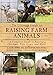 The Ultimate Guide to Raising Farm Animals: A Complete Guide to Raising Chickens, Pigs, Cows, and Mo by Laura Childs, Jennifer Megyesi