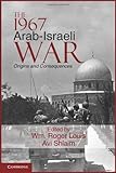 The 1967 Arab-Israeli War : Origins and Consequences, , 1107002362