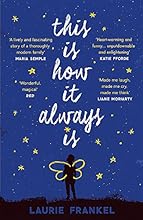 This Is How It Always Is: The warm and uplifting novel about a family keeping a big secret
