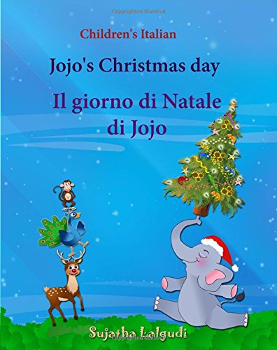 Save The Children Regali Di Natale.Children S Italian Jojo S Christmas Day Il Giorno Di Natale Di Jojo Christmas Book Children S Picture Book English Italian Bilingual Edition Italian English Childrens Books Jojo Amazon Co Uk Lalgudi Sujatha Lalgudi Sujatha